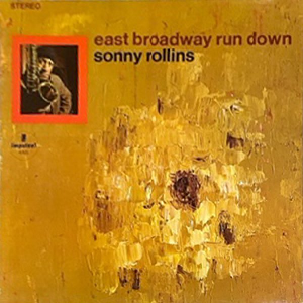 画像1: SONNY ROLLINS -  EAST BROADWAY RUN DOWN (1)