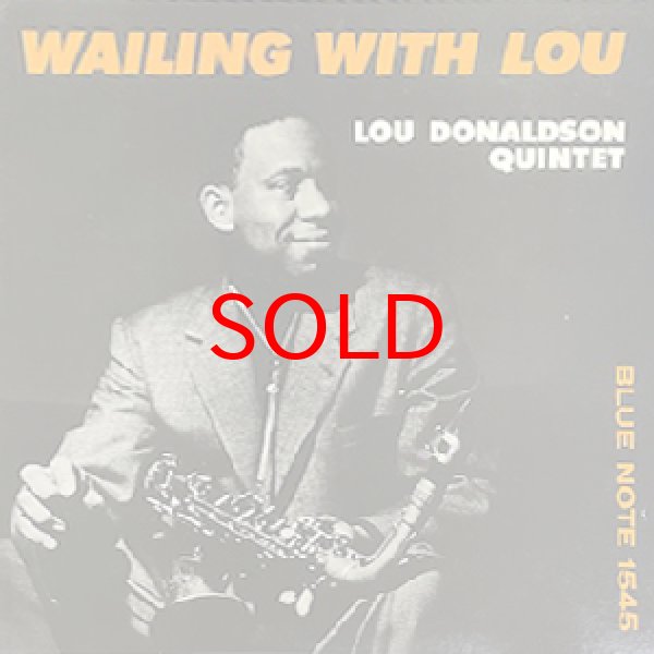 画像1: LOU DONALDSON QUINTET -  WAILING WITH LOU (1)