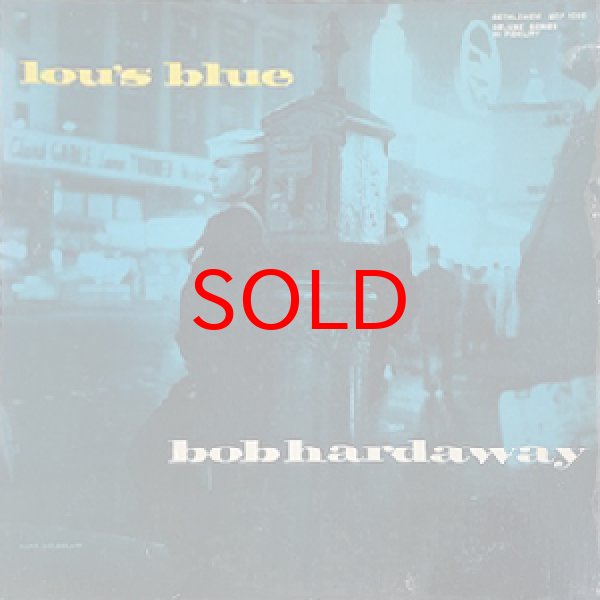 画像1: BOB HARDAWAY -  LOU'S BLUE 【10INCH】 (1)
