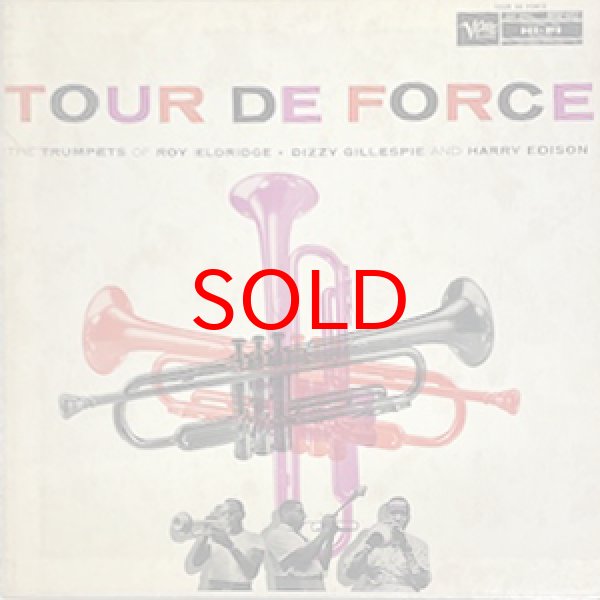 画像1: ROY ELDRIDGE / DIZZY GILLESPIE / HARRY EDISON -  TOUR DE FORCE (1)