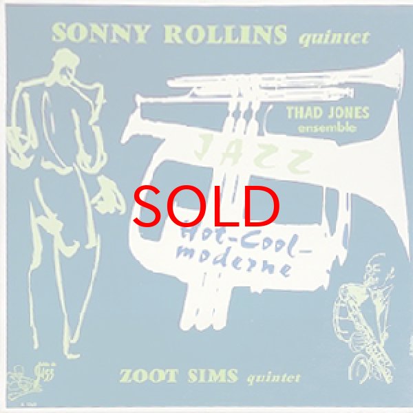 画像1: SONNY ROLLINS / THAD JONES / ZOOT SIMS -  HOT COOL MODERNE (1)