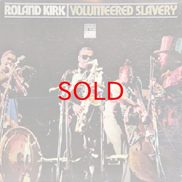 画像1: ROLAND KIRK -  VOLUNTEERED SLAVERY (1)